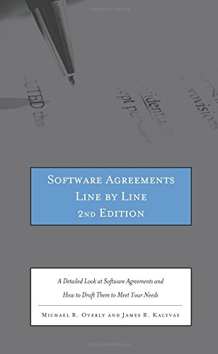 Book Cover Software Agreements Line by Line: A Detailed Look at Software Agreements and How to Draft Them to Meet Your Needs