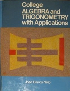 College Algebra and Trigonometry with Applications