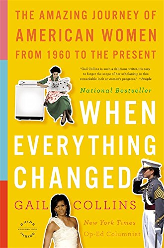 Book Cover When Everything Changed: The Amazing Journey of American Women from 1960 to the Present