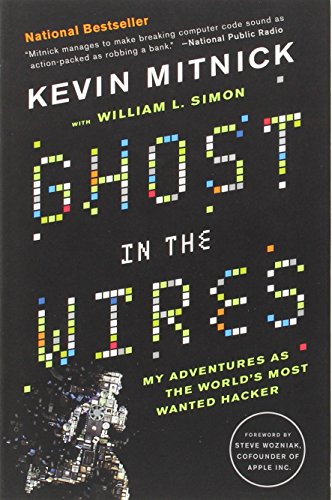 Book Cover Ghost in the Wires: My Adventures as the World's Most Wanted Hacker