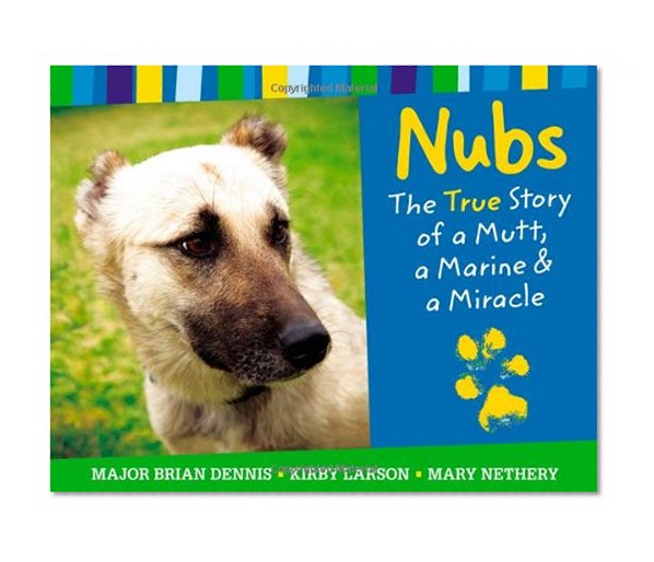 Book Cover Nubs: The True Story of a Mutt, a Marine & a Miracle