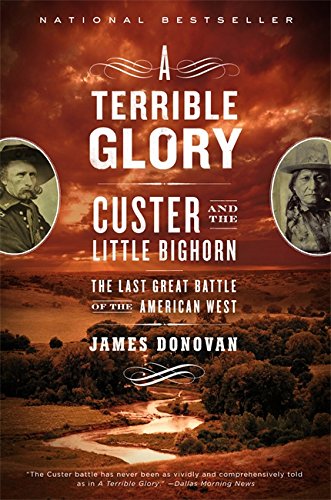 Book Cover A Terrible Glory: Custer and the Little Bighorn - the Last Great Battle of the American West
