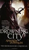 The Drowning City (Necromancer Chronicles, Bk 1)
