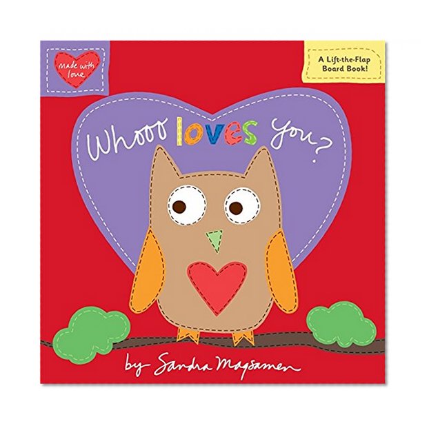 Whooo Loves You? (Padded Cloth Covers with Lift-the-Flaps)