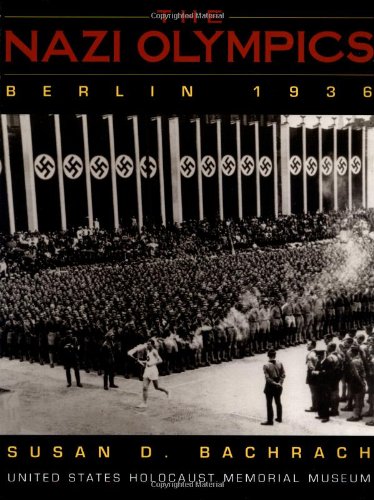 The Nazi Olympics, Berlin 1936 (United States Holocaust Museum)