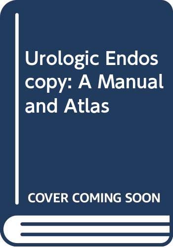 Urologic Endoscopy: A Manual and Atlas
