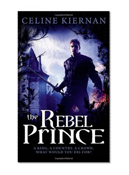 The Rebel Prince (The Moorehawke Trilogy)
