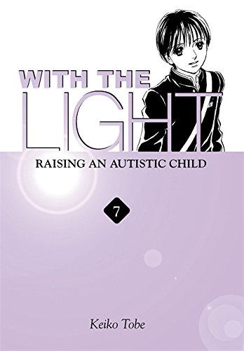 With the Light... Vol. 7: Raising an Autistic Child (With the Light..., 7)