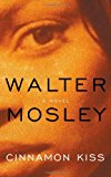 Cinnamon Kiss: A Novel (Easy Rawlins Mysteries)