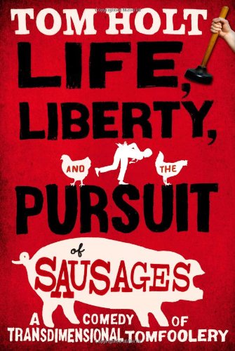 Book Cover Life, Liberty, and the Pursuit of Sausages