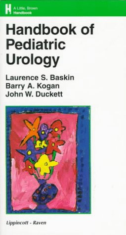 Handbook of Pediatric Urology (Lippincott Williams & Wilkins Handbook Series)