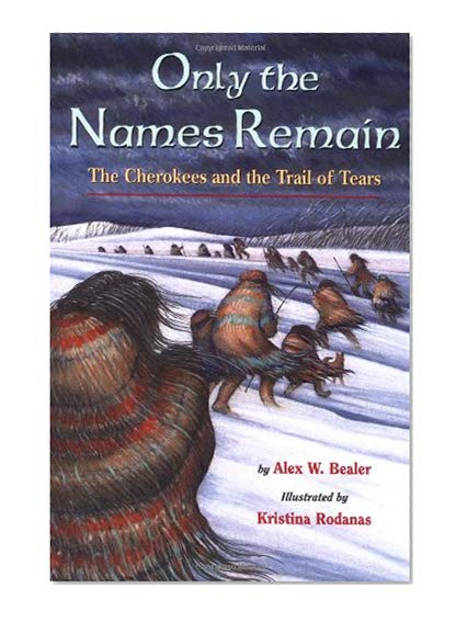 Book Cover Only the Names Remain: The Cherokees and The Trail of Tears
