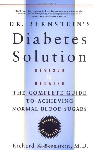 Book Cover Dr. Bernstein's Diabetes Solution: The Complete Guide to Achieving Normal Blood Sugars Revised & Updated