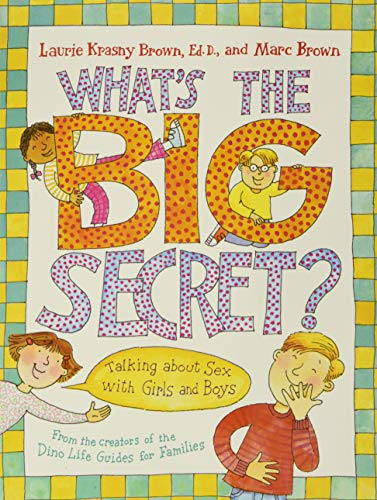 Book Cover What's the Big Secret?: Talking about Sex with Girls and Boys