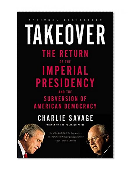 Book Cover Takeover: The Return of the Imperial Presidency and the Subversion of American Democracy