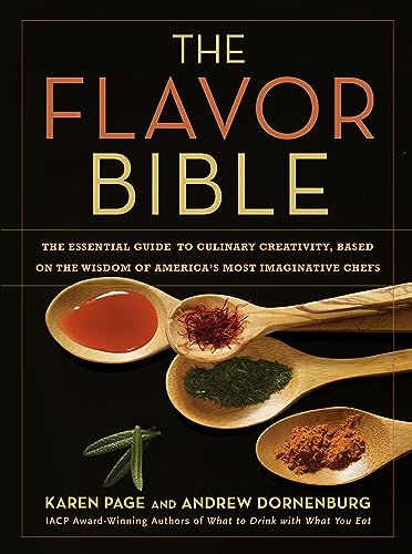 Book Cover The Flavor Bible: The Essential Guide to Culinary Creativity, Based on the Wisdom of America's Most Imaginative Chefs