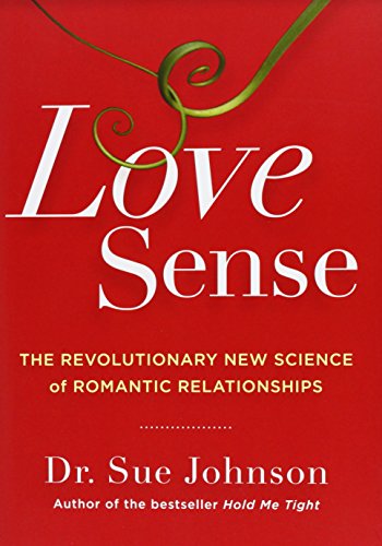 Book Cover Love Sense: The Revolutionary New Science of Romantic Relationships