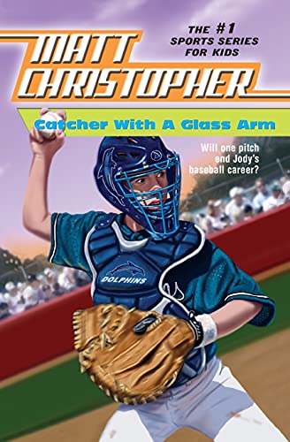 Book Cover Catcher with a Glass Arm (Matt Christopher Sports Classics)
