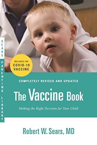 Book Cover The Vaccine Book: Making the Right Decision for Your Child (Sears Parenting Library)