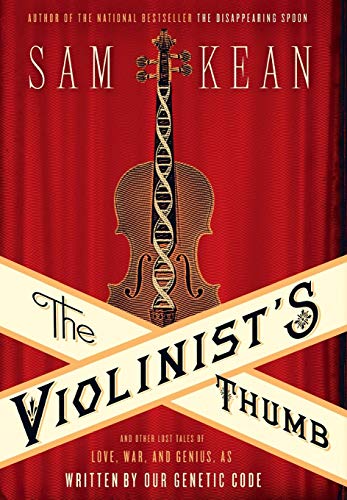 Book Cover The Violinist's Thumb: And Other Lost Tales of Love, War, and Genius, as Written by Our Genetic Code