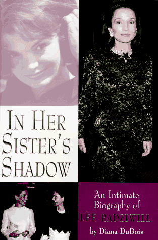 Book Cover In Her Sister's Shadow: An Intimate Biography of Lee Radziwill