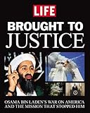 Brought to Justice: Osama Bin Laden's War on America and the Mission that Stopped Him