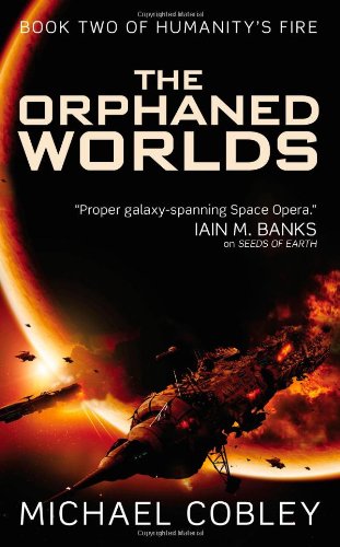 The Orphaned Worlds (Humanity's Fire, 2)