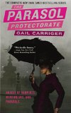 The Parasol Protectorate Boxed Set: Soulless, Changeless, Blameless, Heartless and Timeless