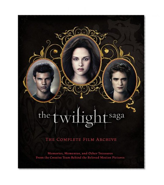 Book Cover The Twilight Saga: The Complete Film Archive: Memories, Mementos, and Other Treasures from the Creative Team Behind the Beloved Motion Pictures