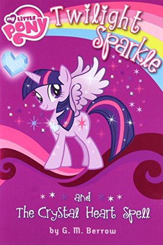 Book Cover My Little Pony: Twilight Sparkle and the Crystal Heart Spell (My Little Pony Chapter Books)