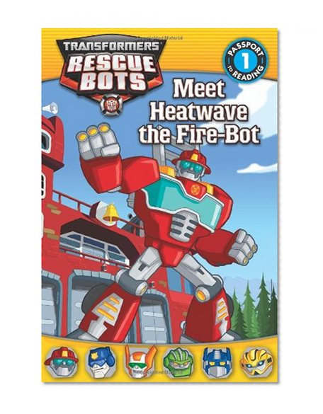 Book Cover Transformers: Rescue Bots: Meet Heatwave the Fire-Bot (Passport to Reading Level 1)