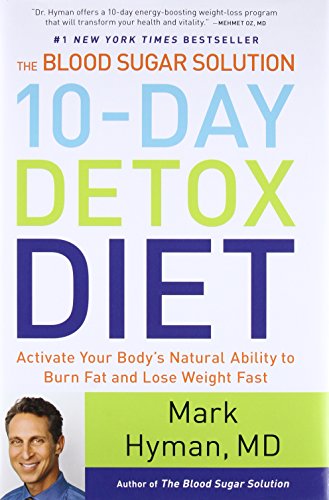 Book Cover The Blood Sugar Solution 10-Day Detox Diet: Activate Your Body's Natural Ability to Burn Fat and Lose Weight Fast