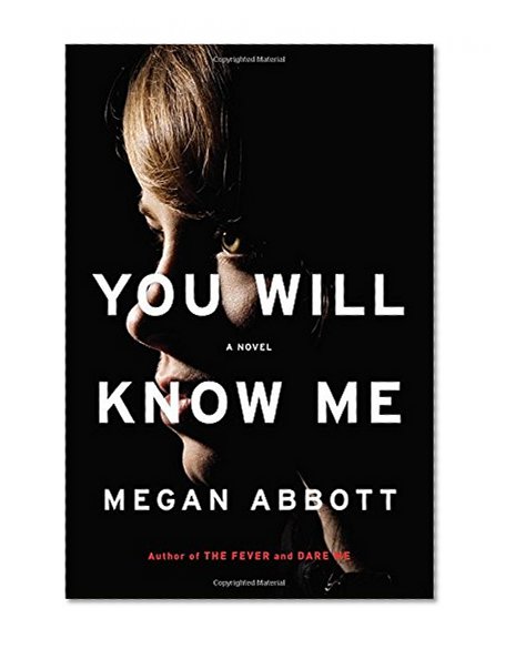 Book Cover You Will Know Me: A Novel