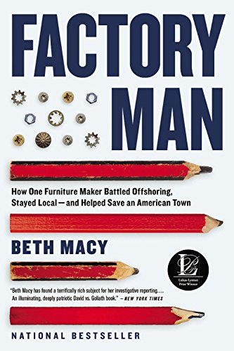 Book Cover Factory Man: How One Furniture Maker Battled Offshoring, Stayed Local - and Helped Save an American Town