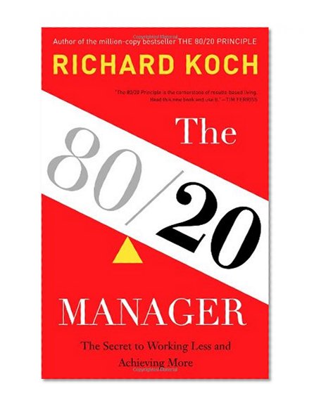 Book Cover The 80/20 Manager: The Secret to Working Less and Achieving More