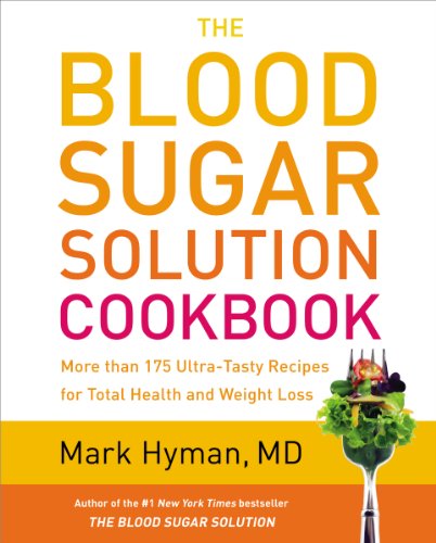 Book Cover The Blood Sugar Solution Cookbook: More than 175 Ultra-Tasty Recipes for Total Health and Weight Loss