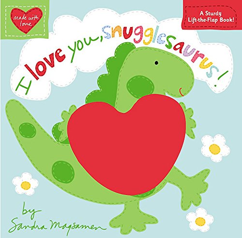 Book Cover I Love You, Snugglesaurus! (Made with Love)