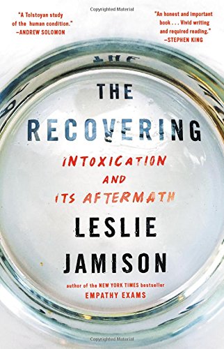 Book Cover The Recovering: Intoxication and Its Aftermath