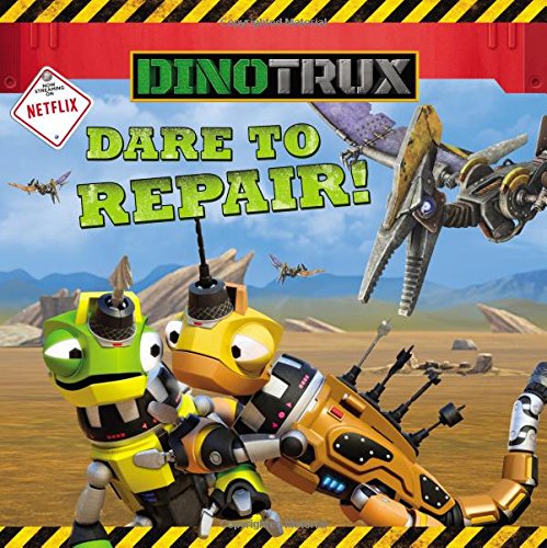 Book Cover Dinotrux: Dare to Repair!
