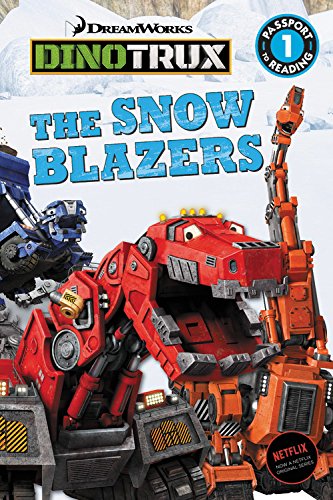 Book Cover Dinotrux: The Snow Blazers (Passport to Reading Level 1)