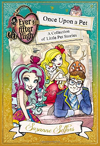 Ever After High: Once Upon a Pet: A Collection of Little Pet Stories