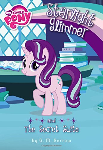 Book Cover My Little Pony: Starlight Glimmer and the Secret Suite