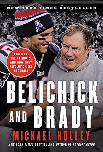 Book Cover Belichick and Brady: Two Men, the Patriots, and How They Revolutionized Football