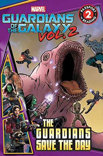Book Cover MARVEL's Guardians of the Galaxy Vol. 2: Guardians Save the Day (Passport to Reading Level 2)