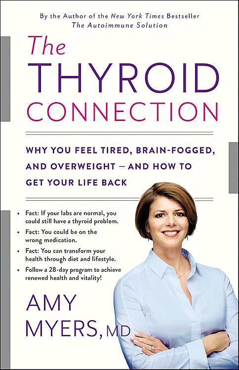 Book Cover The Thyroid Connection: Why You Feel Tired, Brain-Fogged, and Overweight -- and How to Get Your Life Back