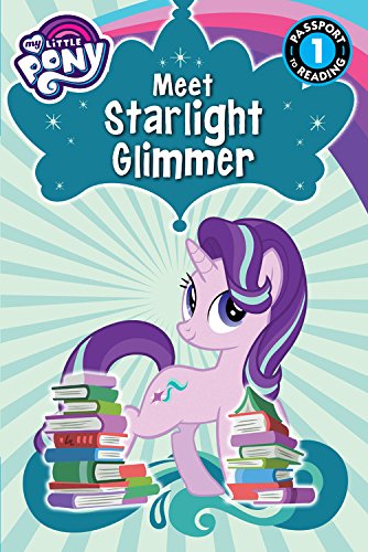 Book Cover My Little Pony: Meet Starlight Glimmer!: Level 1 (Passport to Reading Level 1)