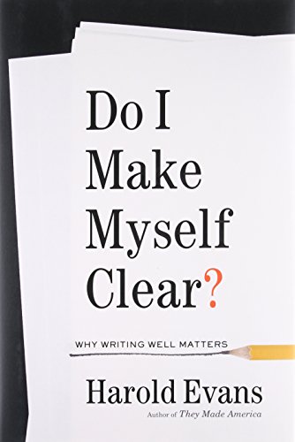 Book Cover Do I Make Myself Clear?: Why Writing Well Matters