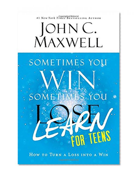 Book Cover Sometimes You Win--Sometimes You Learn for Teens: How to Turn a Loss into a Win