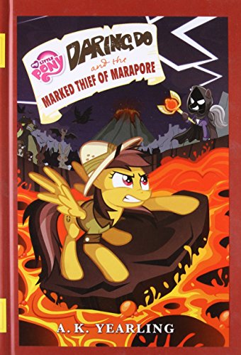 Book Cover My Little Pony: Daring Do and the Marked Thief of Marapore (The Daring Do Adventure Collection)