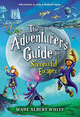 Book Cover The Adventurer's Guide to Successful Escapes (The Adventurer's Guide, 1)